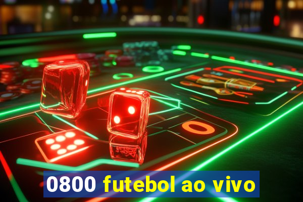 0800 futebol ao vivo